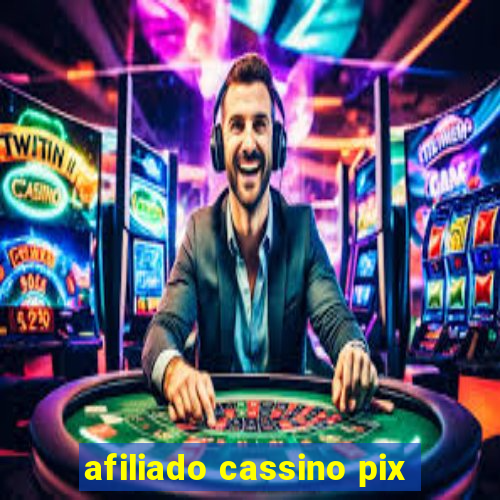 afiliado cassino pix